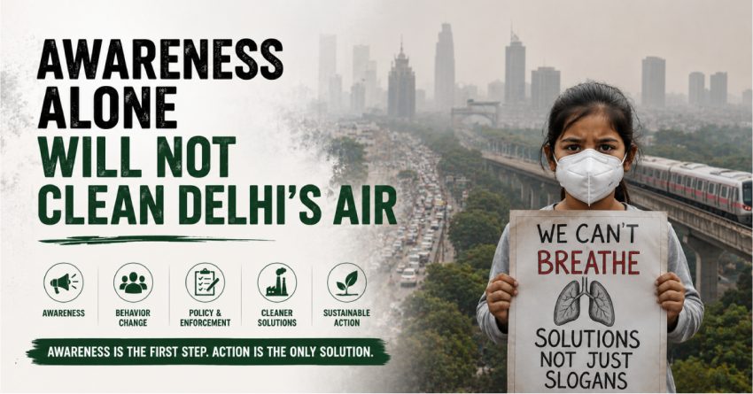Awareness Alone Will Not Clean Delhi’s Air